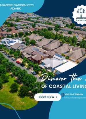 Discover the Best of Coastal Living at Paradise Gardens City Adiabo Estate